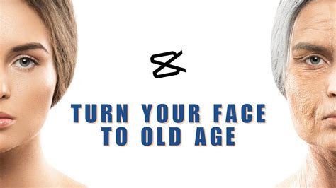 age filter capcut|Turn Your Face to Old Age in CapCut! How to Make Yourself